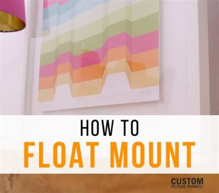 How to Float Mount Art: A Creative Journey into the World of Art Installation