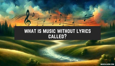 what is music without lyrics called